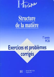Structure de la matiere premiere annee pcsi - exercices et problemes corriges