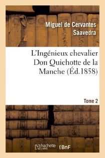L'ingenieux chevalier Don Quichotte de la Manche (édition 1858) Tome 2