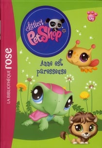 Littlest PetShop Tome 7 : Anne est paresseuse