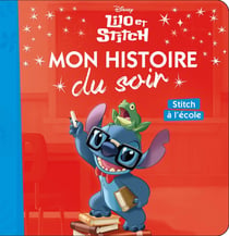 Mon histoire du soir : Lilo et Stitch - Stitch à l'école
