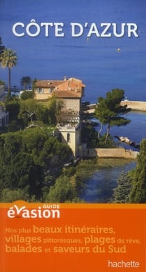 Guide évasion - en france - côte d'azur (édition 2012)