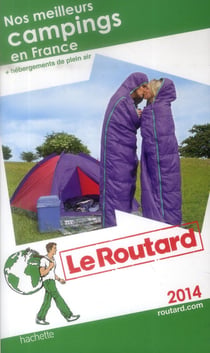 Guide du routard - nos meilleurs campings en france - + hébergements en plein air (édition 2014)