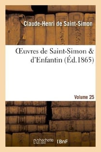 Oeuvres de saint-simon & d'enfantin. volume 25