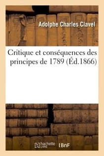 Critique et consequences des principes de 1789