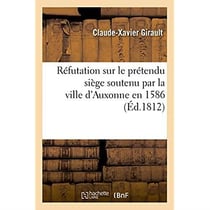 Réfutation sur le prétendu siège soutenu par la ville d'Auxonne en 1586