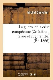 La guerre et la crise europeenne (2e edition, revue et augmentee)