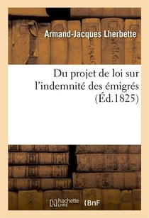 Du projet de loi sur l'indemnite des emigres