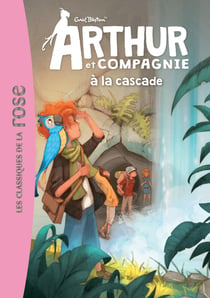 ARTHUR ET CIE 05 - ARTHUR ET CIE A LA CASCADE