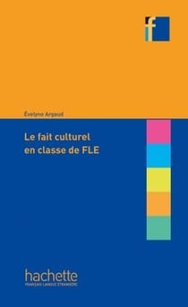 Collection F - Le fait culturel en classe de FLE : Le fait culturel en classe de FLE