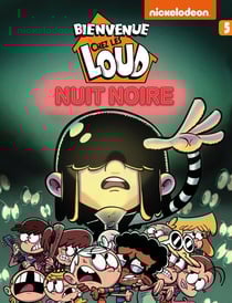 Bienvenue chez les Loud Tome 5 : nuit noire