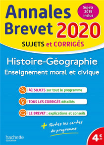 Annales brevet - histoire-géographie, enseignement moral et civique - sujets et corrigés (édition 2020)
