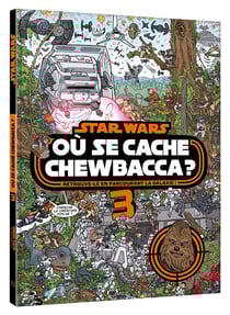 STAR WARS - Où se cache Chewbacca ? Tome 3 - Cherche et trouve