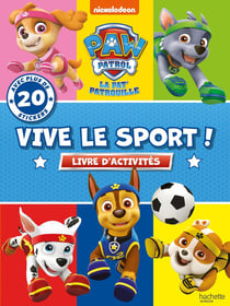 La Pat'Patrouille : vive le sport ! - livre d'activités