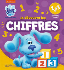Blue et ses amis je découvre les chiffres