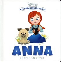 Mes premières histoires : Anna adopte un chiot