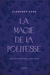 La Magie de la politesse : Comment les bonnes manières rendent heureux