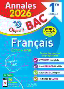 Annales bac - sujets et corrigés : Français écrit + oral - 1re générale - Sujets et corrigés (édition 2026)