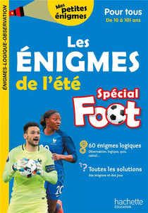 Les énigmes de l'été - spécial foot - pour tous - dé 10 à 101 ans