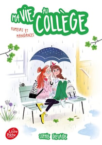 Ma vie au collège Tome 5 : Rumeurs et manigances