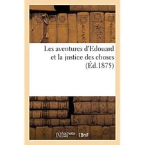 Les aventures d'Edouard et la justice des choses