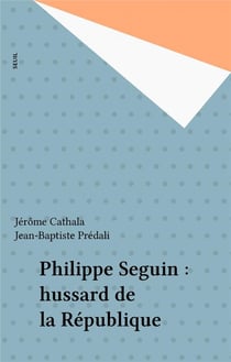Philippe seguin, hussard de la republique