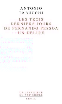 Les trois derniers jours de Fernando Pessoa - un délire