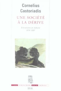 Une société à la dérive : Entretiens et débats (1974-1997)