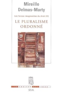 Les forces imaginantes du droit Tome 2 - le pluralisme ordonné