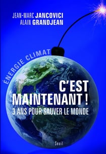 C'est maintenant ! 3 ans pour sauver le monde