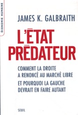 L'état prédateur - comment la droite a renoncé au marché libre et pourquoi la gauche devrait en faire autant