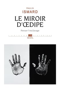 Le miroir d'Oedipe : Penser l'esclavage