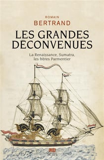 Les grandes déconvenues : La renaissance, Sumatra, les frères Parmentier