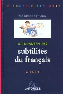Dictionnaire des subtilites du francais