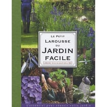 Le petit larousse du jardin facile