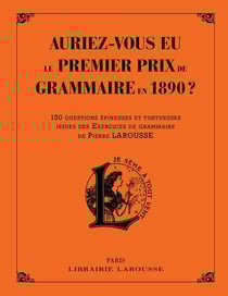 Auriez-vous eu le premier prix de grammaire et d'orthographe en 1890 ?