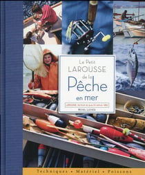 Le petit larousse de la pêche en mer