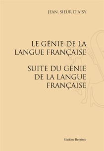 Le génie de la langue française - suite du génie de la langue française
