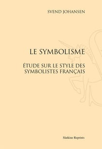 Le symbolisme - étude sur le style des symbolistes français