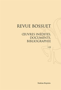 Revue bossuet - oeuvres inédites, documents, bibliographie