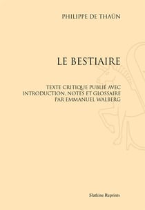 Le bestiaire - texte critique piblié avec introduction, notes et glossaire par emmanuel walberg