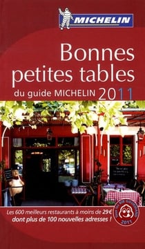 Guide rouge Michelin : bonnes petites tables du guide Michelin (édition 2011)
