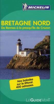Le guide vert - bretagne nord - de rennes à la presqu'île de crozon