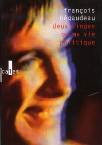 Deux singes ou ma vie politique