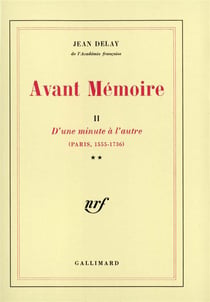 Avant memoire - vol02 - d'une minute a l'autre (paris, 1555-1736)