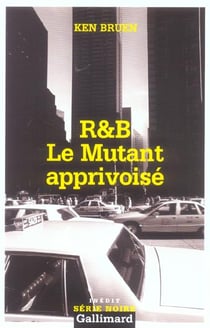 Le mutant apprivoise - une enquete des inspecteurs roberts & brant
