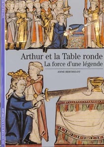 Arthur et la Table ronde : La force d'une légende