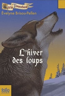Garin Trousseboeuf Tome 2 : l'hiver des loups