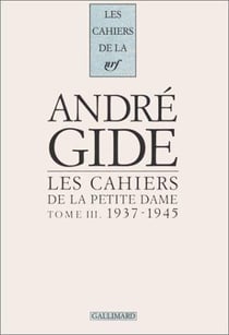 Les cahiers de la NRF : les cahiers de la petite dame - notes pour l'histoire authentique