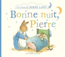 Bonne nuit, Pierre - un conte de Pierre Lapin