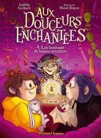 Aux douceurs enchantées Tome 4 : Les bonbons de bonne aventure